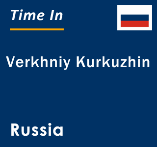 Current local time in Verkhniy Kurkuzhin, Russia