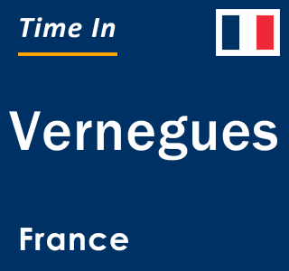 Current local time in Vernegues, France