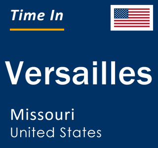 Current local time in Versailles, Missouri, United States