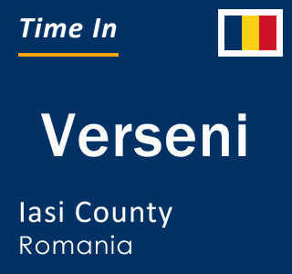 Current local time in Verseni, Iasi County, Romania