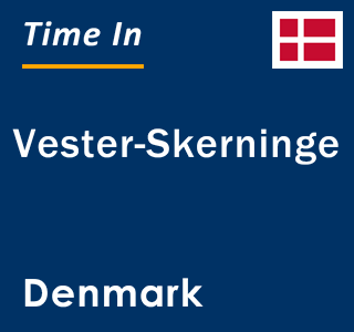 Current local time in Vester-Skerninge, Denmark