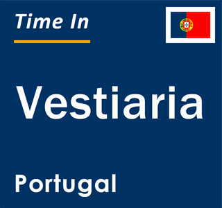 Current local time in Vestiaria, Portugal