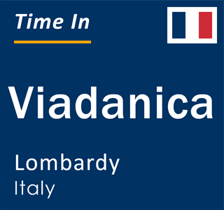 Current local time in Viadanica, Lombardy, Italy