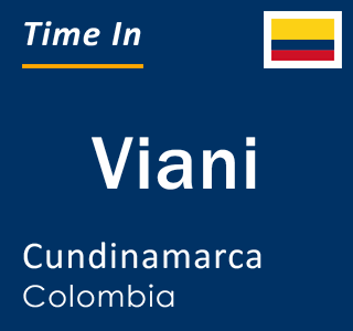 Current local time in Viani, Cundinamarca, Colombia