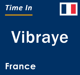 Current local time in Vibraye, France