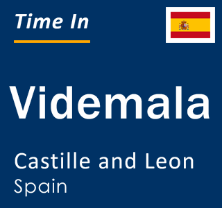 Current local time in Videmala, Castille and Leon, Spain