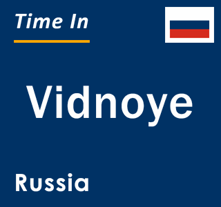 Current local time in Vidnoye, Russia