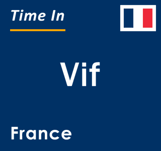 Current local time in Vif, France