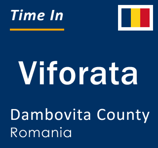 Current local time in Viforata, Dambovita County, Romania