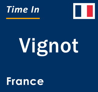 Current local time in Vignot, France