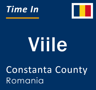 Current local time in Viile, Constanta County, Romania