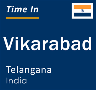 Current local time in Vikarabad, Telangana, India