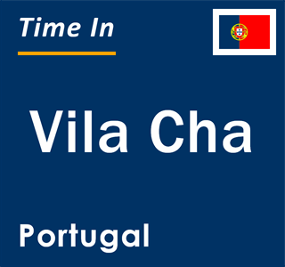 Current local time in Vila Cha, Portugal