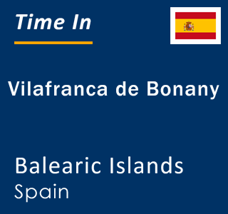 Current local time in Vilafranca de Bonany, Balearic Islands, Spain