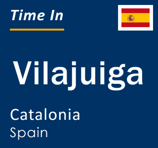 Current local time in Vilajuiga, Catalonia, Spain