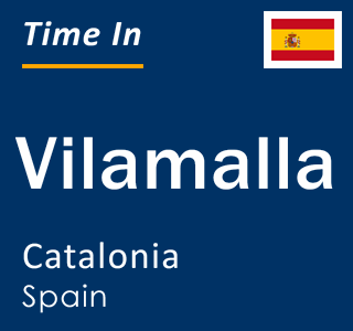 Current local time in Vilamalla, Catalonia, Spain