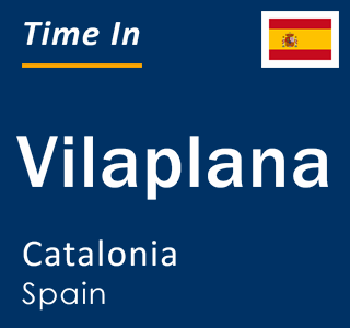 Current local time in Vilaplana, Catalonia, Spain