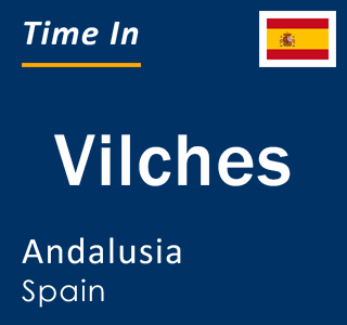 Current local time in Vilches, Andalusia, Spain