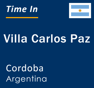 Current local time in Villa Carlos Paz, Cordoba, Argentina