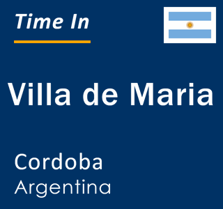 Current local time in Villa de Maria, Cordoba, Argentina