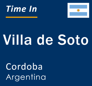 Current local time in Villa de Soto, Cordoba, Argentina