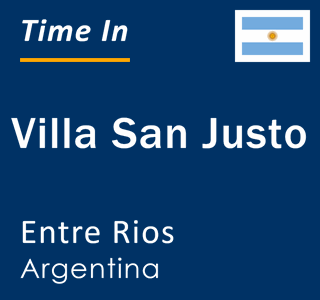 Current local time in Villa San Justo, Entre Rios, Argentina