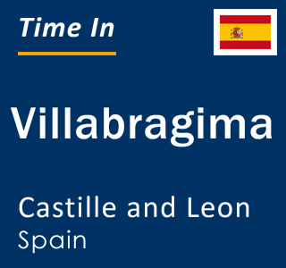 Current local time in Villabragima, Castille and Leon, Spain