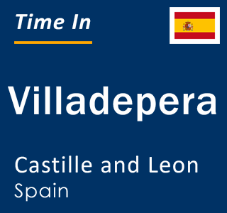 Current local time in Villadepera, Castille and Leon, Spain