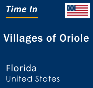 Current local time in Villages of Oriole, Florida, United States