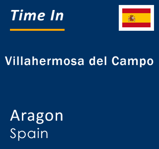 Current local time in Villahermosa del Campo, Aragon, Spain