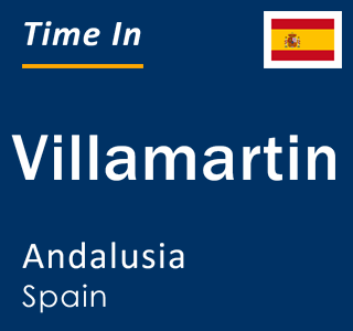 Current local time in Villamartin, Andalusia, Spain