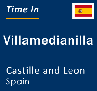 Current local time in Villamedianilla, Castille and Leon, Spain