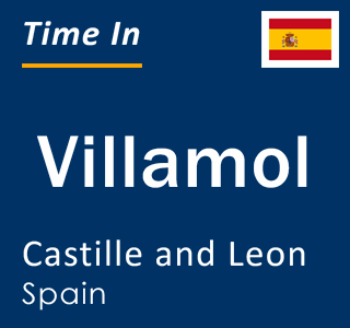 Current local time in Villamol, Castille and Leon, Spain