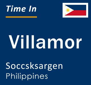 Current local time in Villamor, Soccsksargen, Philippines