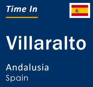 Current local time in Villaralto, Andalusia, Spain