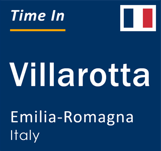 Current local time in Villarotta, Emilia-Romagna, Italy