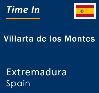 Current local time in Villarta de los Montes, Extremadura, Spain