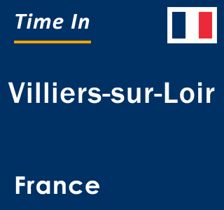 Current local time in Villiers-sur-Loir, France