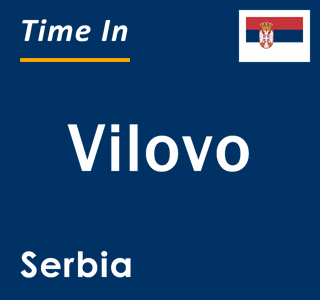 Current local time in Vilovo, Serbia