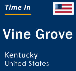 Current local time in Vine Grove, Kentucky, United States