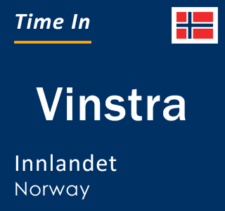 Current local time in Vinstra, Innlandet, Norway