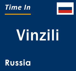 Current local time in Vinzili, Russia