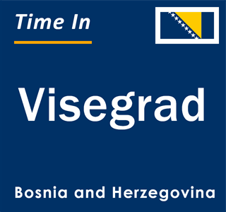 Current local time in Visegrad, Bosnia and Herzegovina