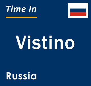 Current local time in Vistino, Russia