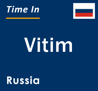 Current local time in Vitim, Russia