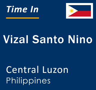 Current local time in Vizal Santo Nino, Central Luzon, Philippines