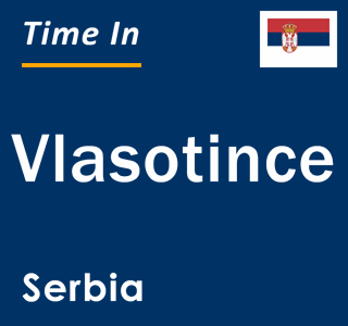 Current local time in Vlasotince, Serbia