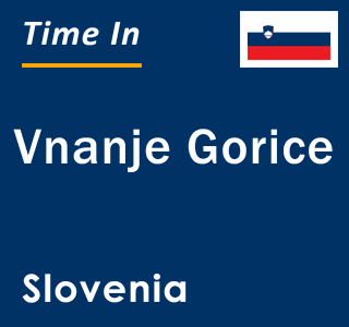 Current local time in Vnanje Gorice, Slovenia