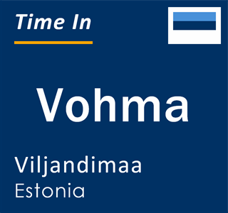 Current local time in Vohma, Viljandimaa, Estonia