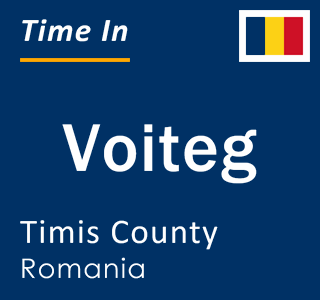 Current local time in Voiteg, Timis County, Romania